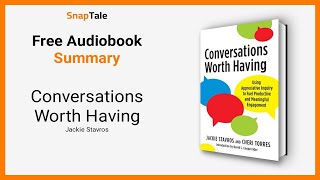 Conversations Worth Having by Jackie Stavros: 15 Minute Summary