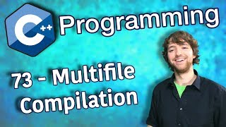 C++ Programming Tutorial 73 - Multifile Compilation