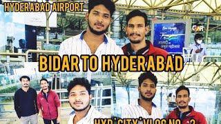 Bidar to Hyderabad / Hyderabad airport and city vlog no 2 #hydairport #kannadavlogs #youtube #bidar