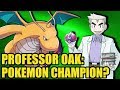 Professor Oak: A Former Pokémon Champion? (Pokémon Theory Part 1)