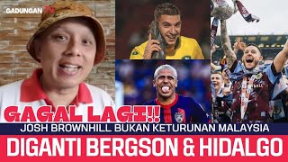 Ada-ada saja!! Ditolak Josh Brownhill, Malaysia naturalisasi Bergson dan Manuel Hidalgo