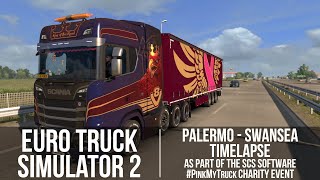 Euro Truck Simulator 2 - #PinkMyTruck - Palermo to Swansea Timelapse
