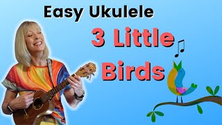 Three Little Birds or Don't Worry 'Bout a Thing  EASY Ukulele Tutorial