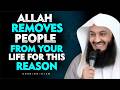 Why Allah Removes Certain People from Your Life | Mufti Menk