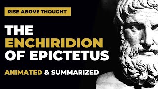 The Enchiridion of Epictetus Summary | 3 Key Takeaways (Animated)