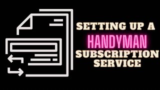 Setting up a Handyman Subscription Service