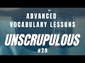 English Vocabulary Lessons - Advanced English - #29 Unscrupulous