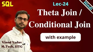 Lec-24 | Theta Join  or Conditional Join with example in  SQL | Join