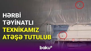 Hərbi təyinatlı texnikamız atəşə tutulub - BAKU TV (21.10.2022)