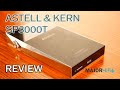 Astell & Kern SP3000T Review