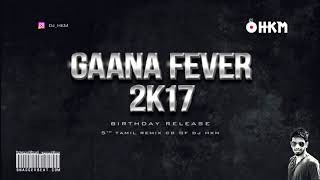 Gaana Fever 2k17 - ( Deva Special Gana Nonstop )