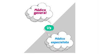 Diferencia entre médico general y médico especialista