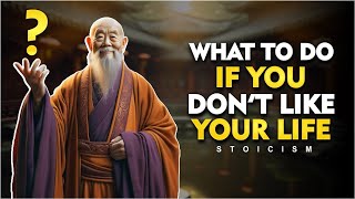7 Things YOU Should do if you Don't Like Your LIFE, | Buddhism
