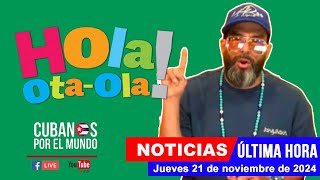 Alex Otaola en vivo, últimas noticias de Cuba - Hola! Ota-Ola (jueves 21 de noviembre de 2024)