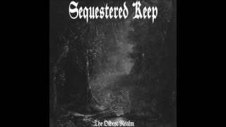 Sequestered Keep - The Oldest Realm (2016) (Dungeon Synth)