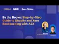 By The Books: Step-by-step guide to Shopify and Xero bookkeeping with A2X