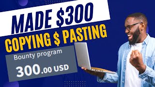 Make Money Online To Copy And Paste [I Made $300 With It]