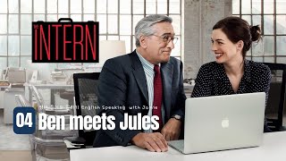 The Intern #4 - Ben meets Jules