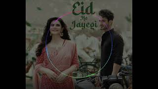 Eid Ho Jayegi (8D AUDIO) Javed Ali,Raghav Sachar | Zareen, Umar Riaz |#8D JIO Songs