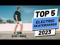 Top 5 BEST Electric Skateboards of [2023]