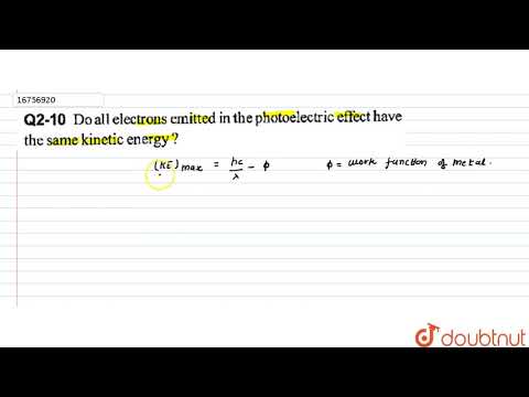 Do the emitted photoelectrons have the same kinetic energy?