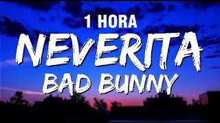 [1 HORA] Bad Bunny - Neverita (Letra/Lyrics)