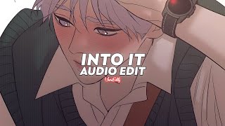 into it (tiktok version) || chase atlantic [edit audio]