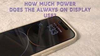 How much power does the Always on Display draw? (iPhone 14 Pro)