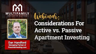 Considerations For Active vs. Passive Apartment Investing with Dan Handford