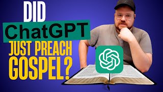 ChatGPT Confirms The Bible Is True!