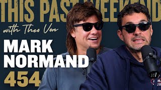Mark Normand | This Past Weekend w/ Theo Von #454