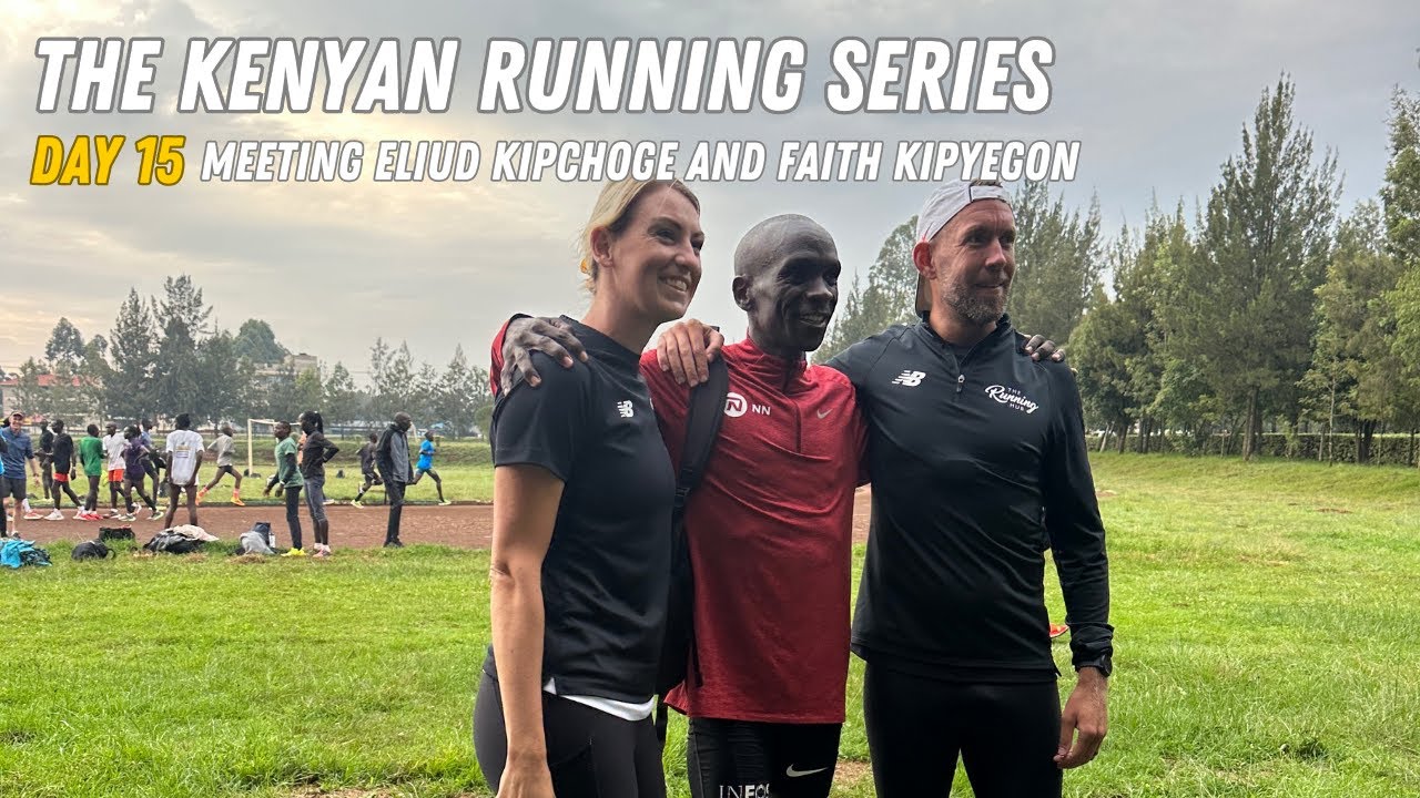 The Running Hub In Kenya - Day 15 - Meeting Eliud Kipchoge And Faith ...