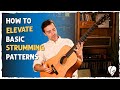 How To Elevate Basic Guitar Strumming Patterns (with real song examples)