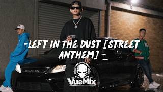 Left In The Dust [Street Anthem] - VueMix