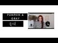 Pumpkin & Gray- Q&A part 1