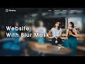 How To Make A Website With Blur Mask Image Using HTML CSS JavaScript