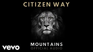Citizen Way - Mountains (Official Audio)