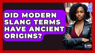 Did Modern Slang Terms Have Ancient Origins? - SlangXplained