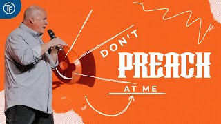 Don't Preach at Me | Pastor Darren Rogers | Trinity Fellowship