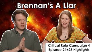Brennan's A Liar | Critical Role C4E24+25 Highlights and Funny Moments