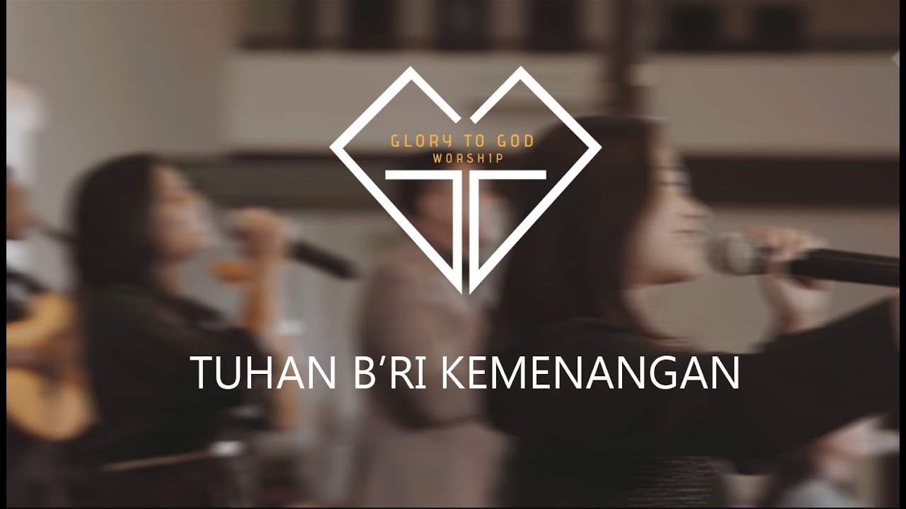 Tuhan B'ri Kemenangan - GTG Worship (Official Music Video) - YouTube