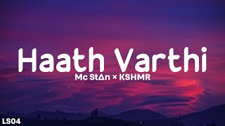 Haath Varthi (Lyrics) - MC St∆n × KSHMR | Phenom | MC Stan | LS04 | LyricsStore 04