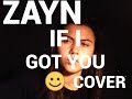 ZAYN - IF I GOT YOU (COVER) 😄🎵🎹