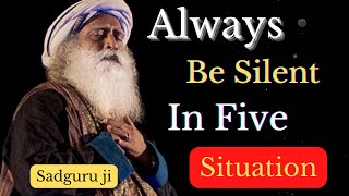 Always Be Silent In Five Situation  #sadhguru. Inspirational Quotes #sadhguruquotes @life...#quotes