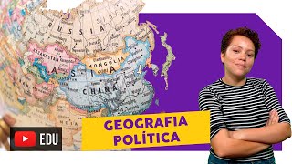 Geografia Política | Conceito, principais autores e cenário atual