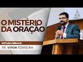 O Mistério da Oração - Pr. Vitor Ferreira | Estudo Bíblico - 30/10/2024 PM