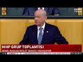 #CANLI - MHP Genel Başkanı Devlet Bahçeli, partisinin grup toplantısında konuşuyor