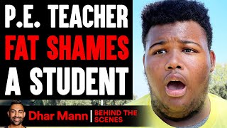 P.E. Teacher FAT SHAMES A Student (Behind The Scenes) | Dhar Mann Studios