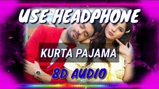 KURTA PAJAMA - (8D AUDIO) | Tony Kakkar ft. Shehnaaz Gill | Latest Punjabi Song 2020 | Use HeadPhone