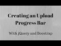 How to Create a File Upload Progress Bar Using jQuery and Bootstrap